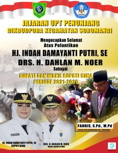 Ucapan Selamat Atas Pelantikan Bupati dan Wakil Bupati Bima dari Jajaran UPTD Penunjang Dikbudpora Kecamatan Soromandi Bima