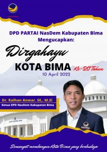 DPD Partai Nasdem Kabupaten Bima Mengucapkan Dirgahayu Kota Bima Ke-20 Tahun