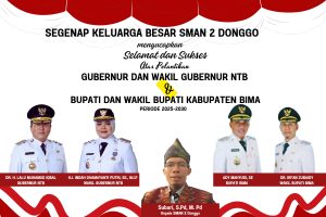 Segenap Keluarga Besar SMAN 2 Donggo Mengucapkan Selamat Atas Pelantikan Gubernur-Wakil Gubernur NTB dan Bupati-Wakil Bupati Kabupaten Bima