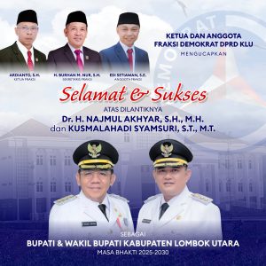 Ketua dan Anggota Fraksi Demokrat DPRD KLU Mengucapkan Selamat Atas Pelantikan H Najmul Akhyar dan Kusmalahadi Syamsuri Sebagai Bupati dan Wakil Bupati Lombok Utara Periode 2025-2030