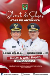 Diskominfo KLU Mengucapkan Selamat dan Sukses Atas Pelantikan H Najmul Akhyar dan Kusmalahadi Syamsuri sebagai Bupati dan Wakil Bupati Lombok Utara Periode 2025-2030