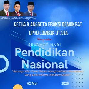 Ketua dan Anggota Fraksi Demokrat DPRD KLU Mengucapkan Selamat Hari Pendidikan Nasional 2025